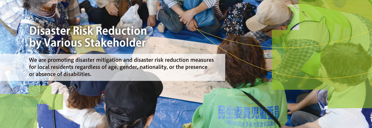 Disaster Prevention and Disaster Risk Reduction Initiatives by Various Stakeholders*